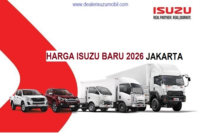 HARGA ISUZU TERBARU 2026 JAKARTA